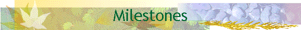 Milestones